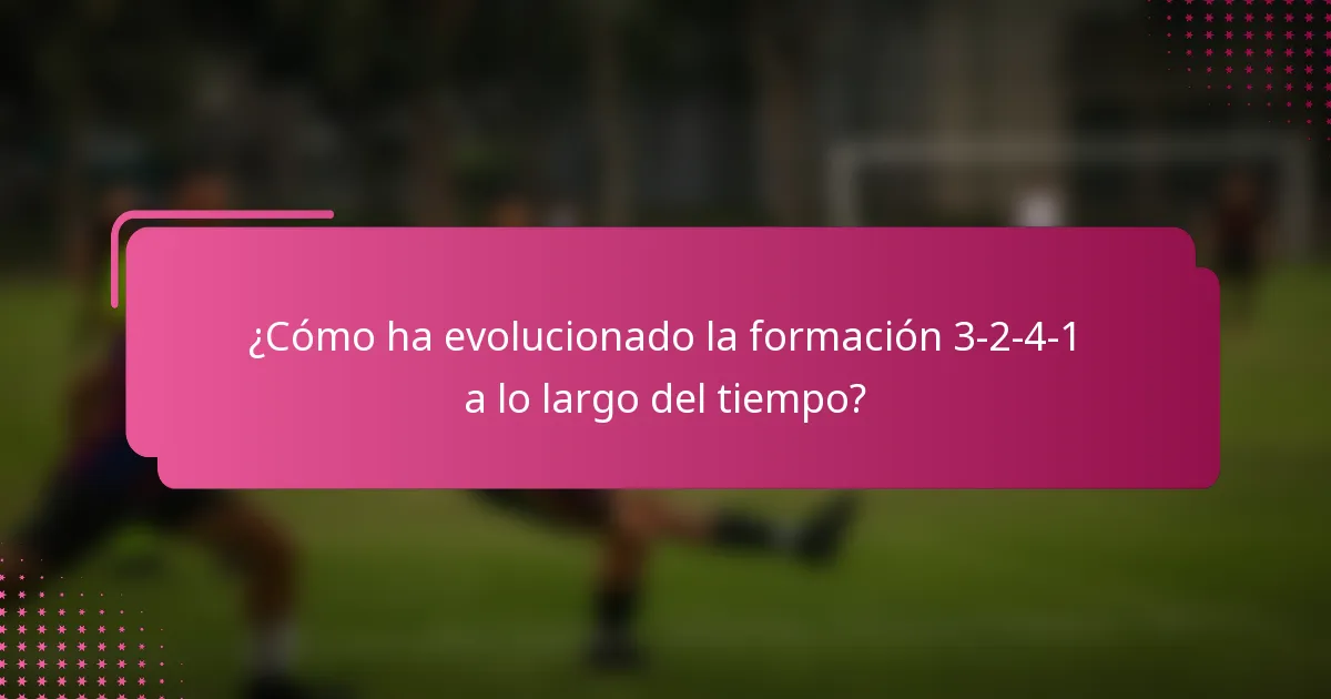 ¿Cómo ha evolucionado la formación 3-2-4-1 a lo largo del tiempo?