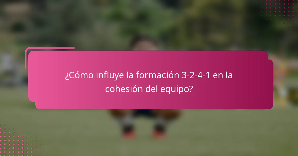 ¿Cómo influye la formación 3-2-4-1 en la cohesión del equipo?