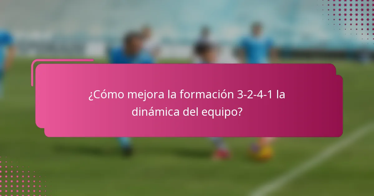 ¿Cómo mejora la formación 3-2-4-1 la dinámica del equipo?