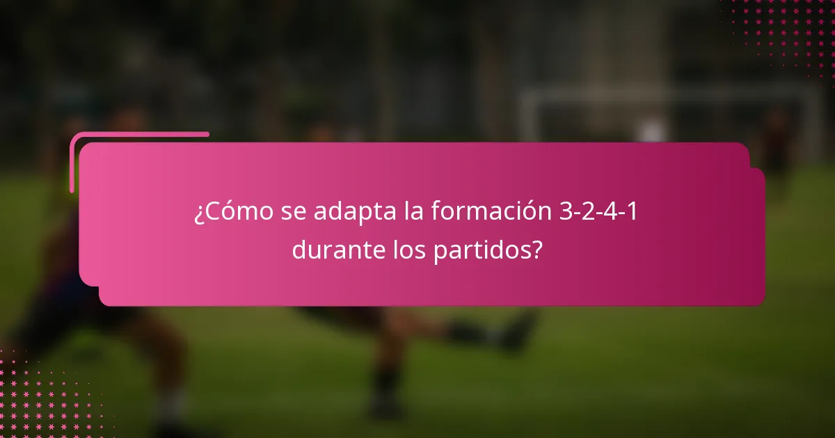¿Cómo se adapta la formación 3-2-4-1 durante los partidos?