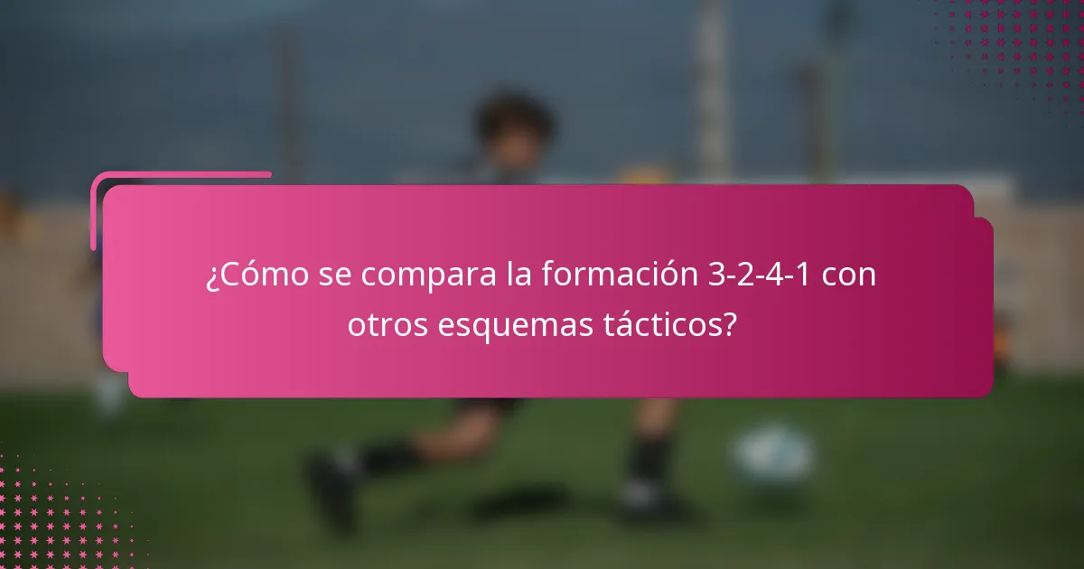 ¿Cómo se compara la formación 3-2-4-1 con otros esquemas tácticos?