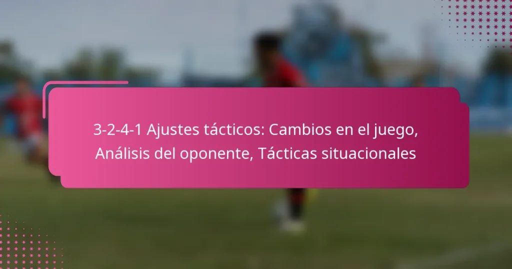 3-2-4-1 Ajustes tácticos: Cambios en el juego, Análisis del oponente, Tácticas situacionales