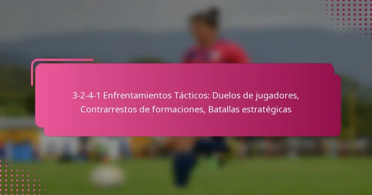 3-2-4-1 Enfrentamientos Tácticos: Duelos de jugadores, Contrarrestos de formaciones, Batallas estratégicas