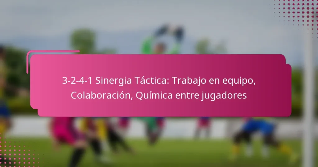 3-2-4-1 Sinergia Táctica: Trabajo en equipo, Colaboración, Química entre jugadores