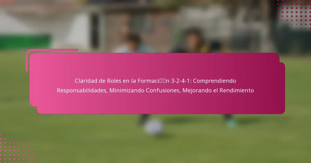 Claridad de Roles en la Formación 3-2-4-1: Comprendiendo Responsabilidades, Minimizando Confusiones, Mejorando el Rendimiento