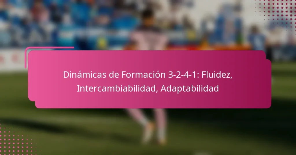 Dinámicas de Formación 3-2-4-1: Fluidez, Intercambiabilidad, Adaptabilidad