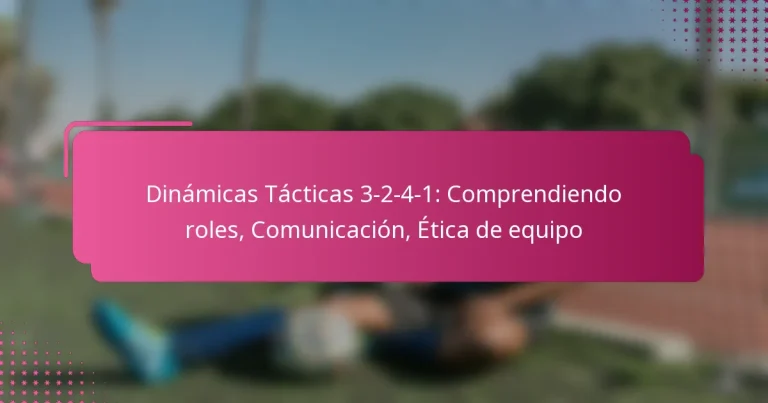 Dinámicas Tácticas 3-2-4-1: Comprendiendo roles, Comunicación, Ética de equipo