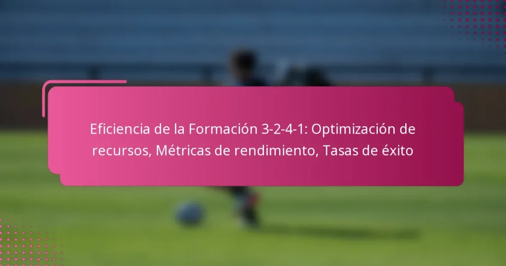 Eficiencia de la Formación 3-2-4-1: Optimización de recursos, Métricas de rendimiento, Tasas de éxito