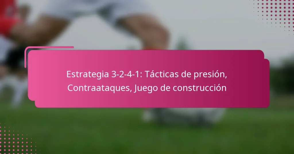 Estrategia 3-2-4-1: Tácticas de presión, Contraataques, Juego de construcción