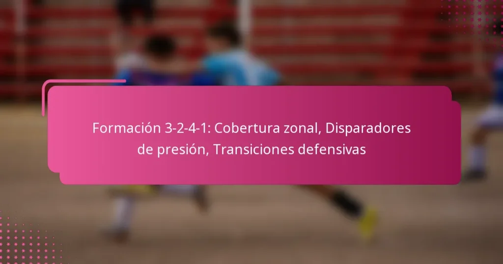 Formación 3-2-4-1: Cobertura zonal, Disparadores de presión, Transiciones defensivas