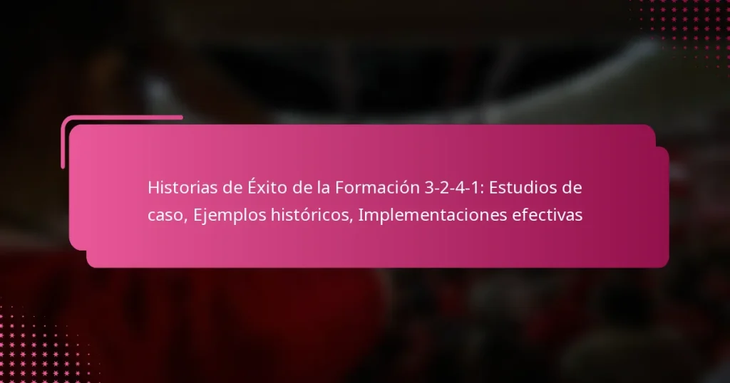 Historias de Éxito de la Formación 3-2-4-1: Estudios de caso, Ejemplos históricos, Implementaciones efectivas