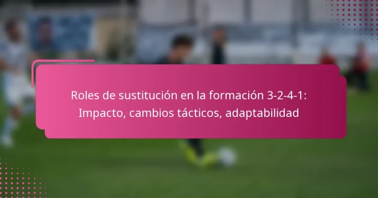 Roles de sustitución en la formación 3-2-4-1: Impacto, cambios tácticos, adaptabilidad